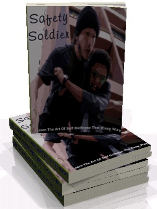 Product picture Safety Soldier Learn The Art Of Self Defense The Easy Way