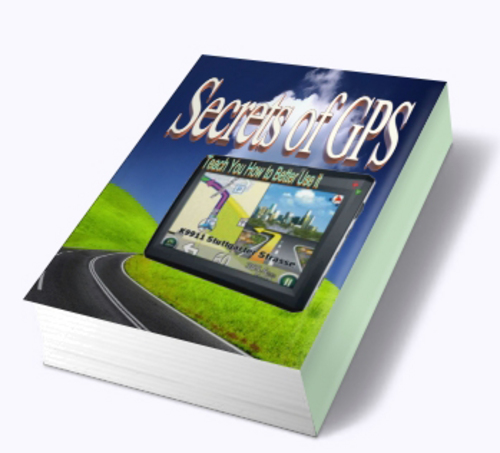 Product picture Secrets of GPS - Teach You How to Better Use GPS