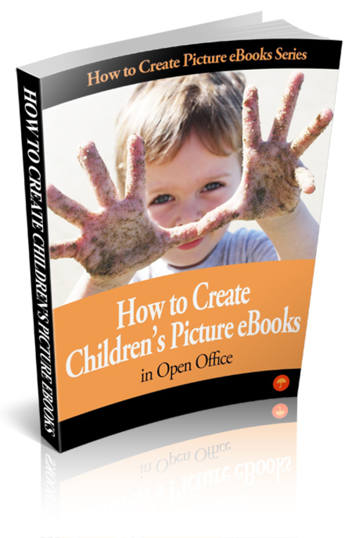 Product picture How to Create Childrens Picture eBook in Open Office