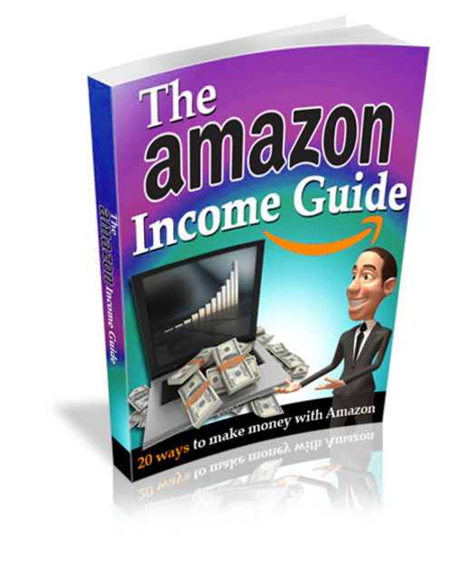 Product picture The Amazon Income Guide (E-book and 20 Articles)