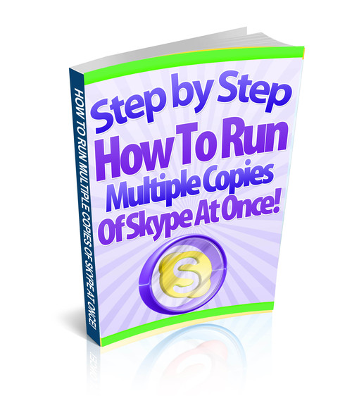 Product picture Step by Step Teach you How To Run Multiple Copies Of Skype