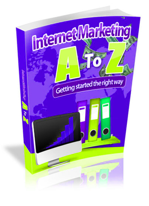Product picture Getting Started The Right Way Internet Marketing A To Z