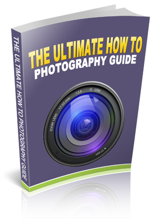 Product picture The Ultimate How To Photography Guide 